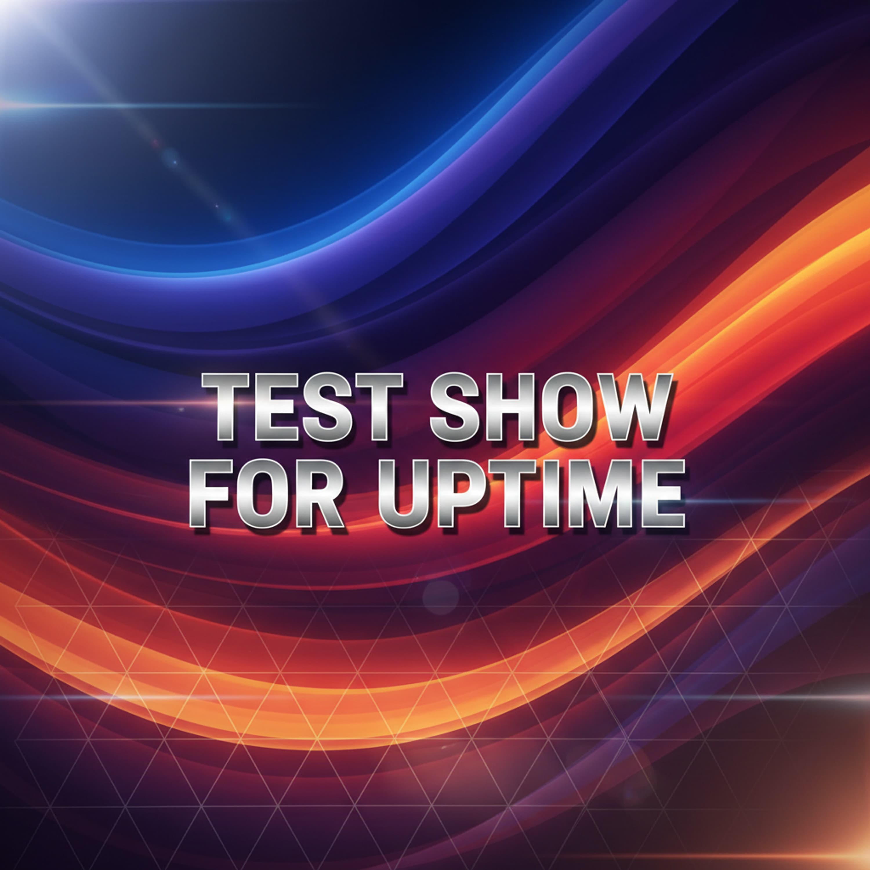 Cover art for TEST SHOW FOR UPTIME